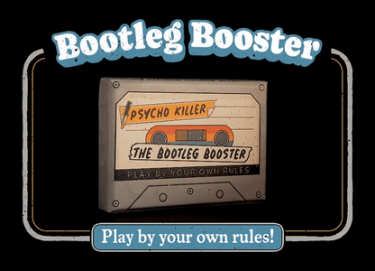 Psycho Killer Bootleg Booster 